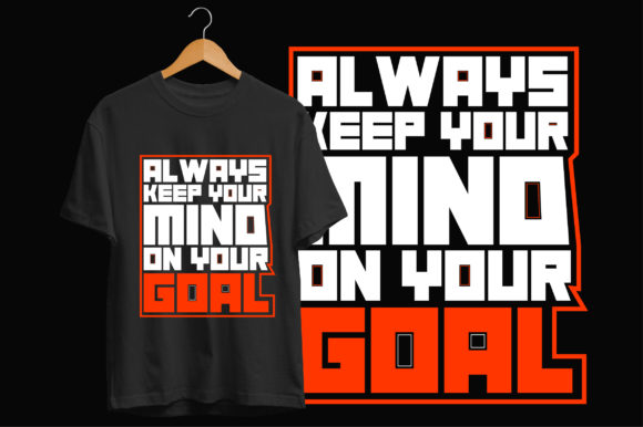 Always Keep Your Mind on the Goal Graphics & Print Templates