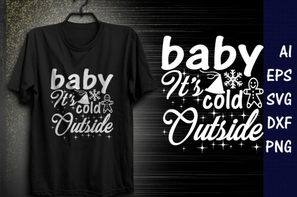 Christmasr Quote Design: Baby It’s Cold O — Graphics & T-Shirt Designs