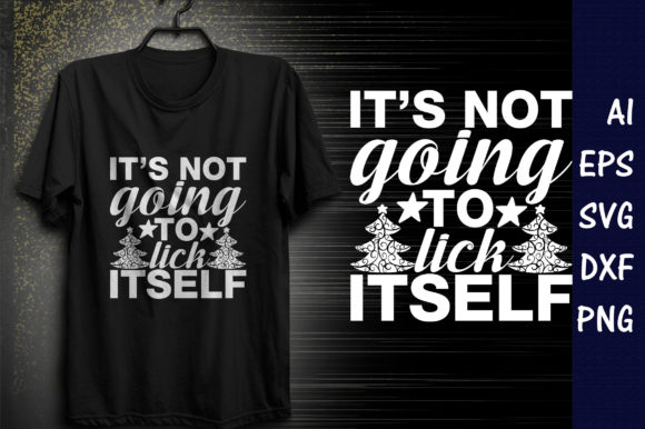 Christmasr Quote Design, It’s Not Going: Graphics & T-Shirt Designs