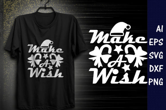 Christmasr Quote Design, Make a Wish: Graphics & T-Shirt Designs