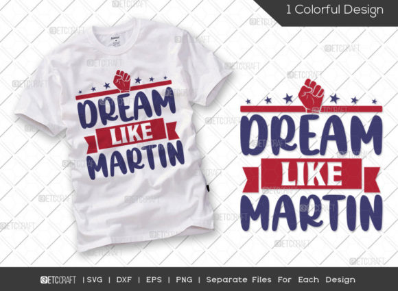Dream Like Martin SVG Cut File I Have: Graphics for Meaningful T-Shirt Designs