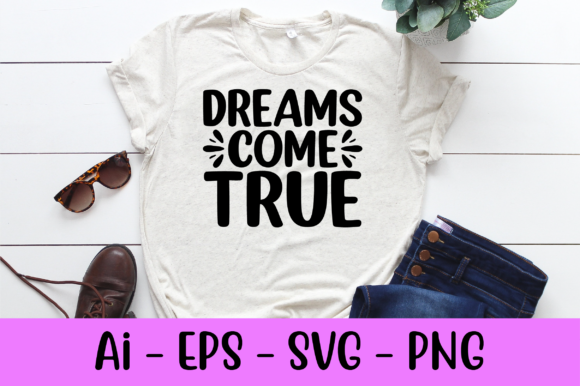 Dreams Come True Svg: Graphics for Print Templates