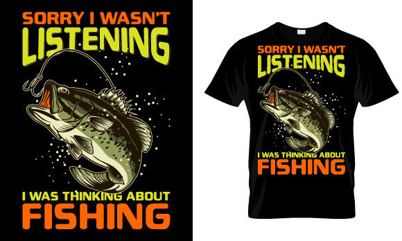 Fishing T Shirt Design, Sorry I Wasn't