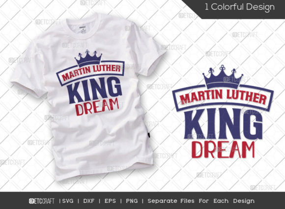 Martin Luther King Dream SVG: Graphics for Meaningful T-Shirt Designs