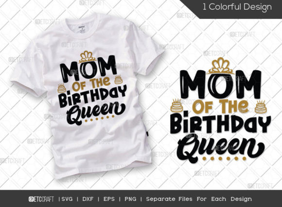 Mom of the Birthday Queen SVG Cut File: Graphics for T-Shirt Designs
