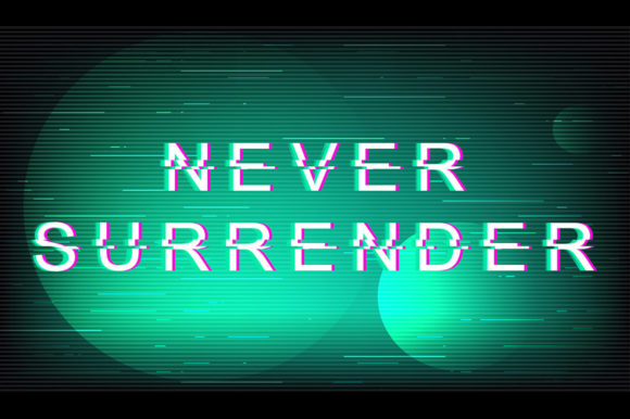 Never Surrender Glitch Phrase: Graphic Templates for Bold Design