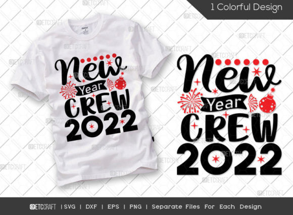 New Year Crew 2022 SVG: Graphics for T-Shirt Designs & Content