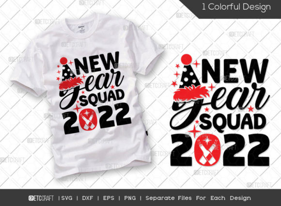 New Year Squad 2022 SVG Cut File: Graphics for T-Shirt Designs