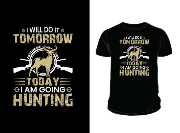 Today I Am Going Hunting Graphics & Print Templates